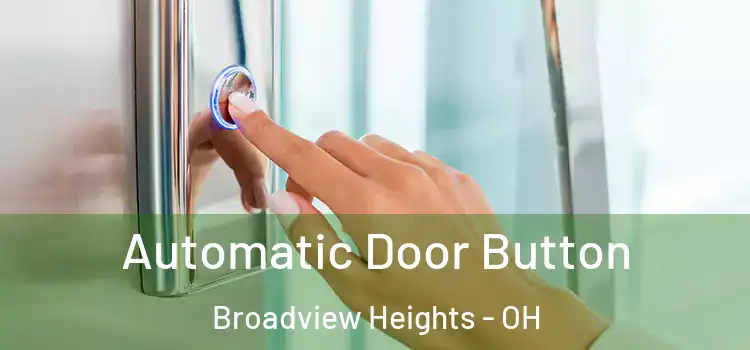  Automatic Door Button Broadview Heights - OH