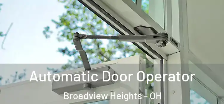  Automatic Door Operator Broadview Heights - OH