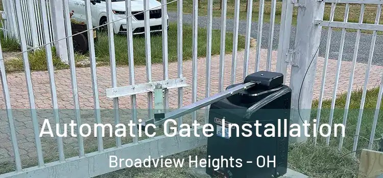  Automatic Gate Installation Broadview Heights - OH