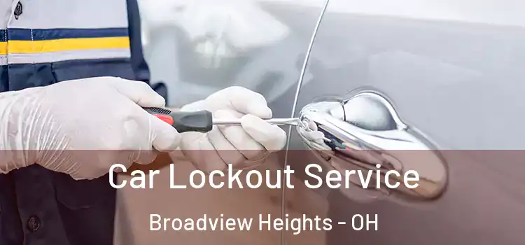  Car Lockout Service Broadview Heights - OH