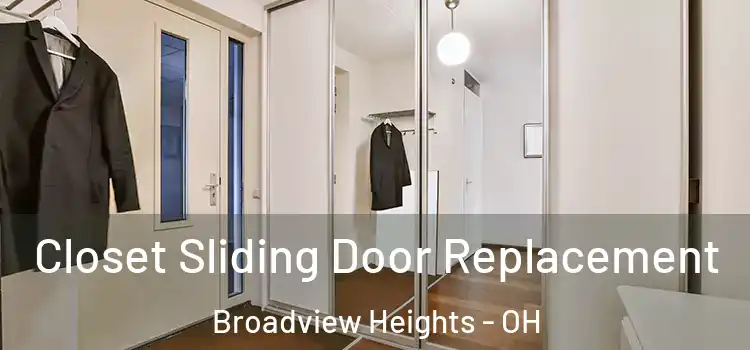  Closet Sliding Door Replacement Broadview Heights - OH