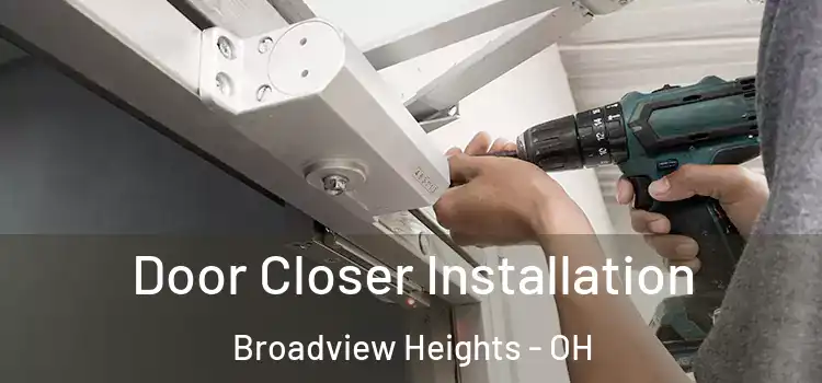  Door Closer Installation Broadview Heights - OH