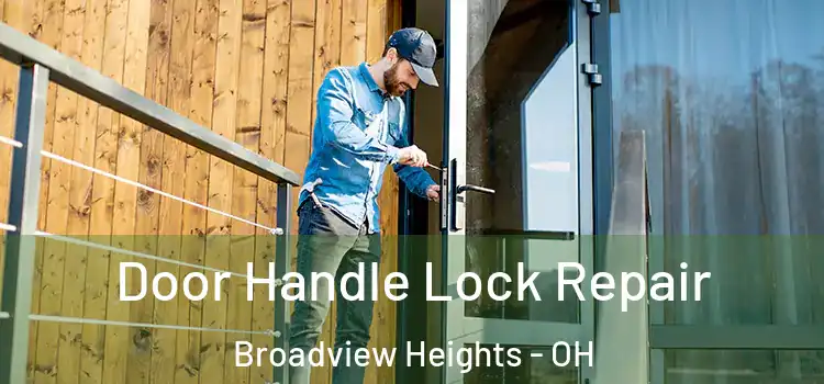  Door Handle Lock Repair Broadview Heights - OH