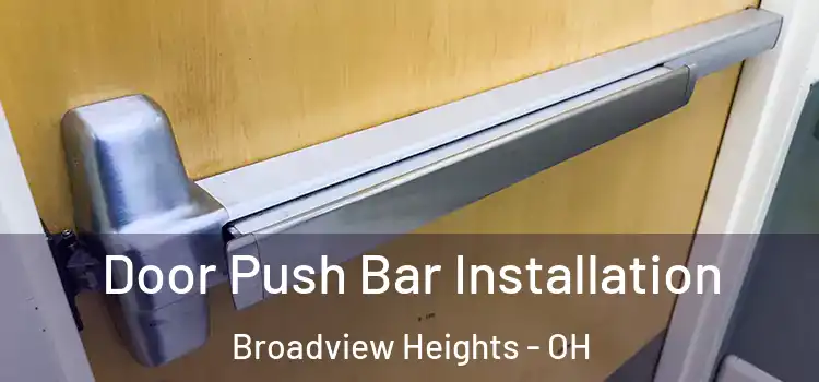  Door Push Bar Installation Broadview Heights - OH