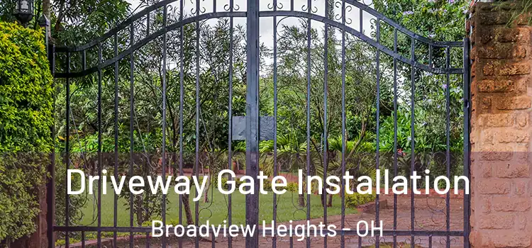  Driveway Gate Installation Broadview Heights - OH