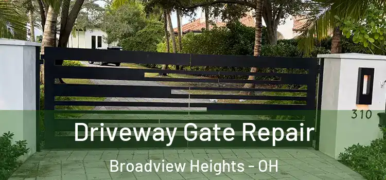  Driveway Gate Repair Broadview Heights - OH
