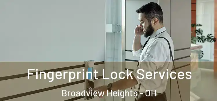  Fingerprint Lock Services Broadview Heights - OH