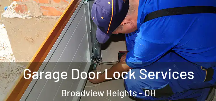  Garage Door Lock Services Broadview Heights - OH