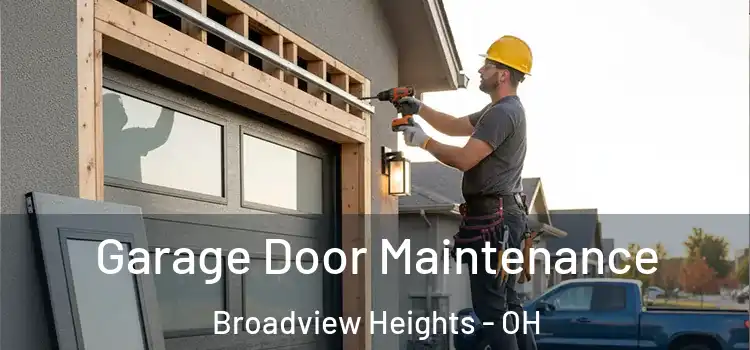  Garage Door Maintenance Broadview Heights - OH