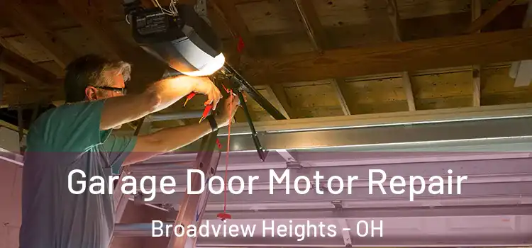  Garage Door Motor Repair Broadview Heights - OH