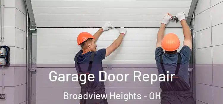  Garage Door Repair Broadview Heights - OH