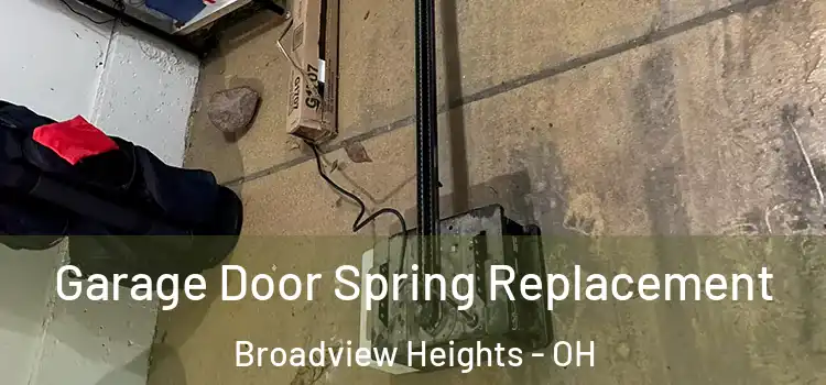  Garage Door Spring Replacement Broadview Heights - OH