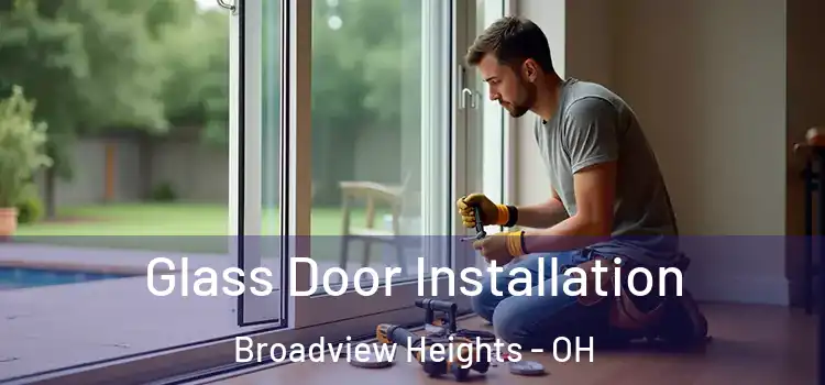  Glass Door Installation Broadview Heights - OH