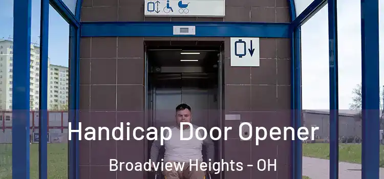  Handicap Door Opener Broadview Heights - OH