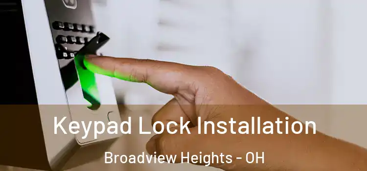  Keypad Lock Installation Broadview Heights - OH