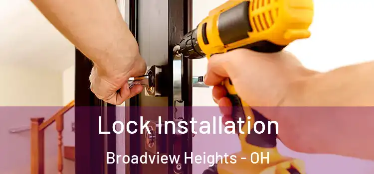 Lock Installation Broadview Heights - OH