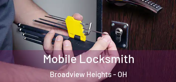 Mobile Locksmith Broadview Heights - OH