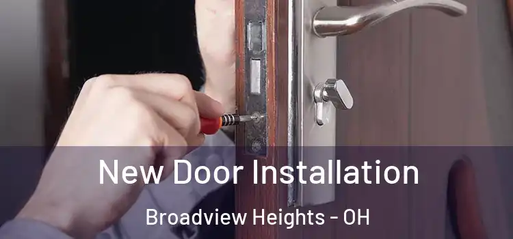 New Door Installation Broadview Heights - OH