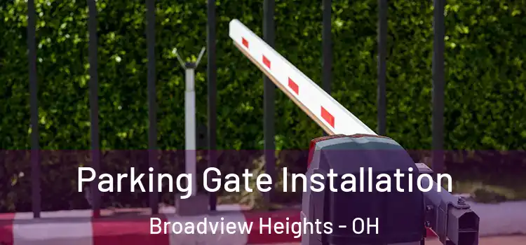  Parking Gate Installation Broadview Heights - OH