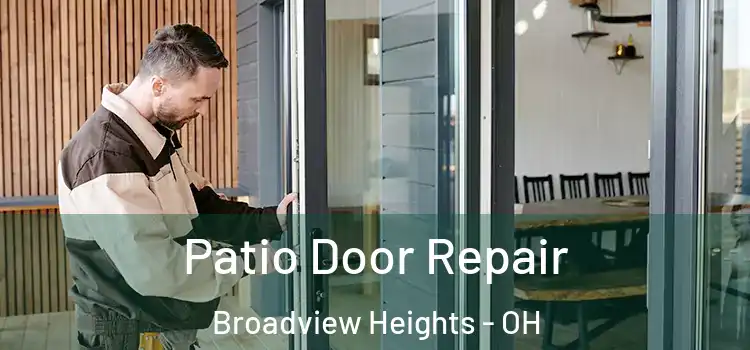  Patio Door Repair Broadview Heights - OH