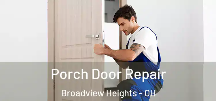  Porch Door Repair Broadview Heights - OH