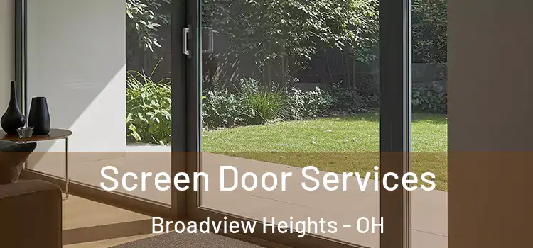  Screen Door Services Broadview Heights - OH