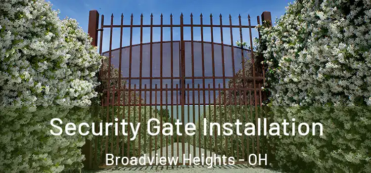  Security Gate Installation Broadview Heights - OH
