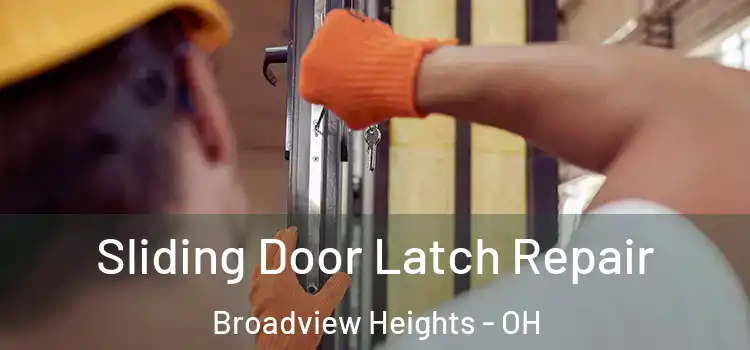 Sliding Door Latch Repair Broadview Heights - OH