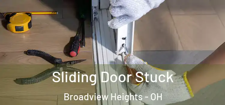 Sliding Door Stuck Broadview Heights - OH