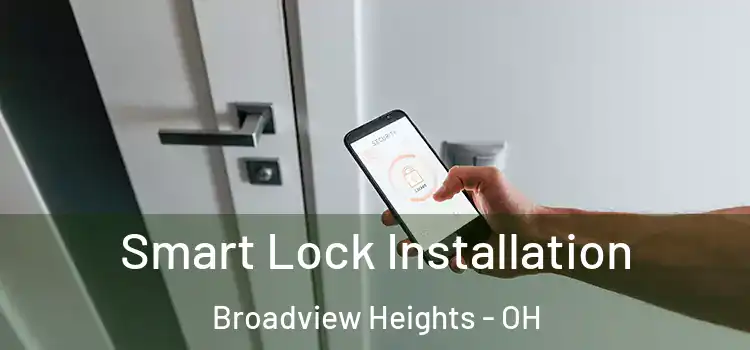  Smart Lock Installation Broadview Heights - OH
