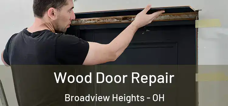  Wood Door Repair Broadview Heights - OH